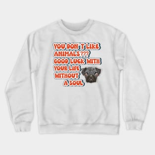 Funny quote pug dog lover Crewneck Sweatshirt